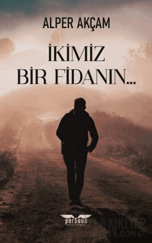 İkimiz Bir Fidanın Alper Akçam