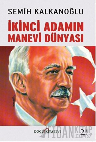 İkinci Adamın Manevi Dünyası Semih Kalkanoğlu