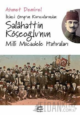 İkinci Grup’un Kurucularından Salahattin Köseoğlu’nun Milli Mücadele H