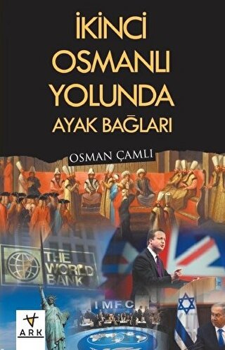 İkinci Osmanlı Yolunda Ayak Bağları Osman Çamlı