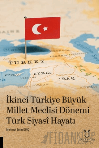 İkinci Türkiye Büyük Millet Meclisi Dönemi Türk Siyasî Hayatı Mehmet E