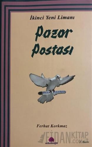 İkinci Yeni Limanı: Pazar Postası Ferhat Korkmaz