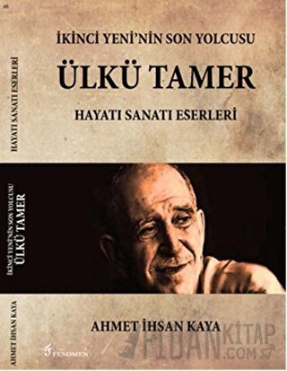 İkinci Yeni'nin Son Yolcusu Ülkü Tamer Ahmet İhsan Kaya