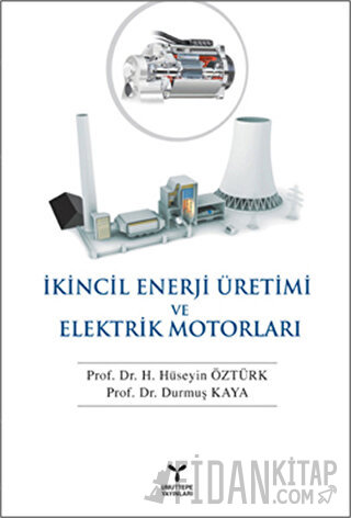 İkincil Enerji Üretimi ve Elektrik Motorları Durmuş Kaya