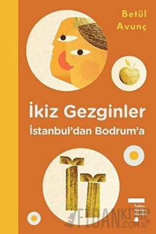 İkiz Gezginler: İstanbul'dan Bodrum'a (Ciltli) Betül Avunç