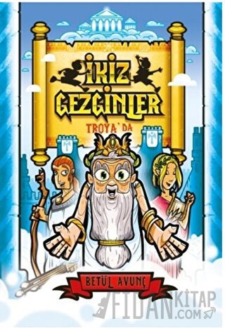 İkiz Gezginler: Troya'da Betül Avunç