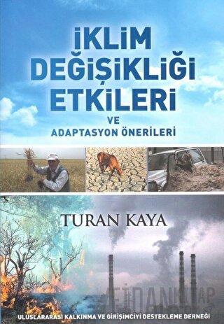 İklim Değişikliği Etkileri ve Adaptasyon Önerileri Turan Kaya