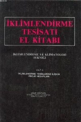 İklimlendirme Tesisatı El Kitabı Cilt: 2 - İklimlendirme ve Klimatoloj