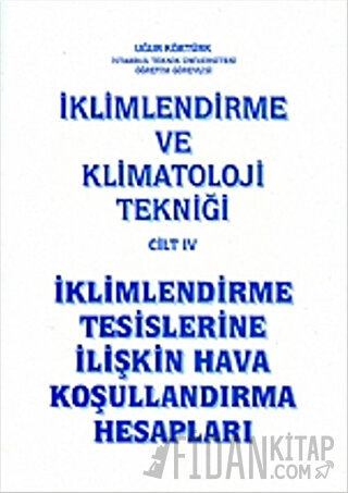 İklimlendirme ve Klimatoloji Tekniği Cilt: 4 - İklimlendirme Tesisleri