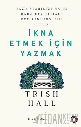 İkna Etmek İçin Yazmak Trish Hall