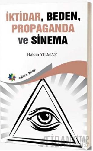 İktidar, Beden, Propaganda ve Sinema Hakan Yılmaz