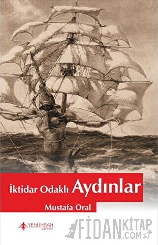 İktidar Odaklı Aydınlar Mustafa Oral