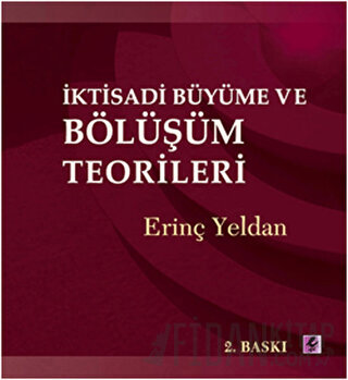 İktisadi Büyüme ve Bölüşüm Teorileri Erinç Yeldan