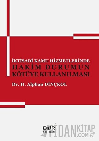 İktisadi Kamu Hizmetlerinde Hakim Durumun Kötüye Kullanılması H. Alpha