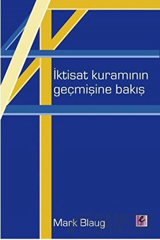 İktisat Kuramının Geçmişine Bakış Mark Blaug