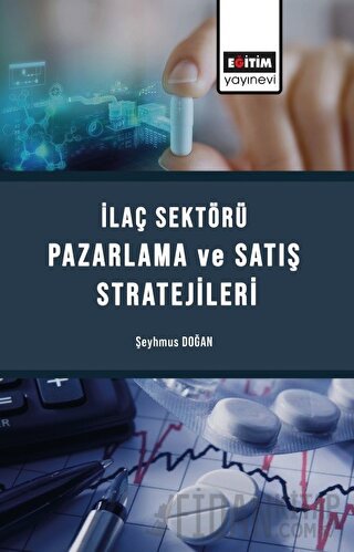 İlaç Sektörü Satış Ve Pazarlama Stratejileri Şeyhmus Doğan