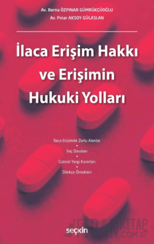 İlaca Erişim Hakkı ve Erişimin Hukuki Yolları Berna Özpınar Gümrükçüoğ