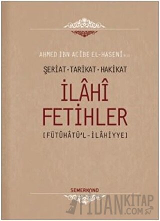 İlahi Fetihler (Ciltli) Ahmet İbn Acibe El-Haseni