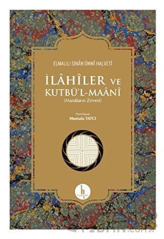 İlahiler ve Kutbü'l - Maani Elmalılı Sinan Ümmi Halveti