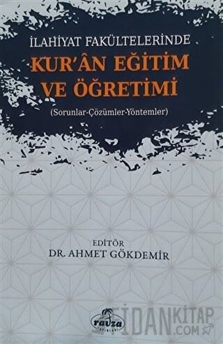 İlahiyat Fakültelerinde Kuran Eğitim ve Öğretimi Ahmet Gökdemir