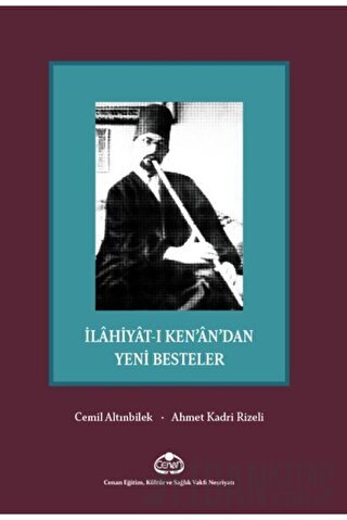 İlahiyat-ı Ken’an’dan Yeni Besteler Ahmet Kadri Rizeli