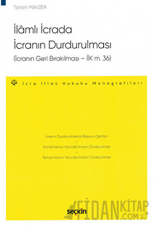 İlâmlı İcrada İcranın Durdurulması&#40;İcranın Geri Bırakılması – İİK 