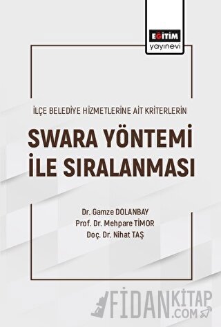 İlçe Belediye Hizmetlerine Ait Kriterlerin Swara Yöntemi ile Sıralanma