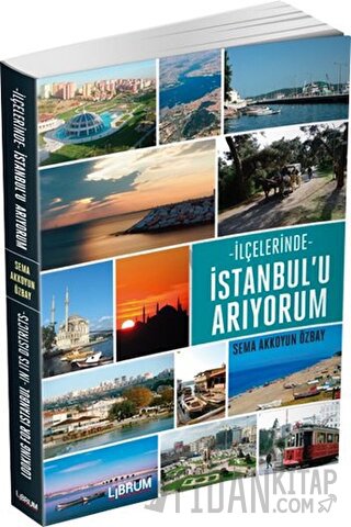 İlçelerinde İstanbul'u Arıyorum Sema Akkoyun Özbay