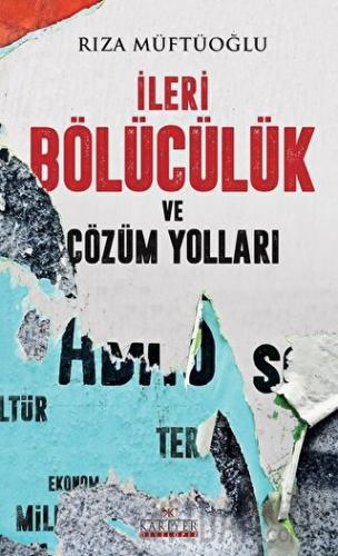 İleri Bölücülük ve Çözüm Yolları Rıza Müftüoğlu