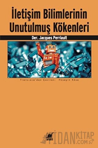 İletişim Bilimlerinin Unutulmuş Kökenleri Jacques Perriault