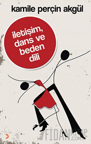 İletişim, Dans ve Beden Dili Kamile Perçin Akgül