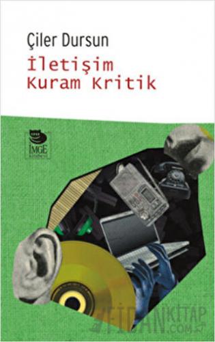 İletişim Kuram Kritik Çiler Dursun