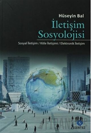 İletişim Sosyolojisi Hüseyin Bal