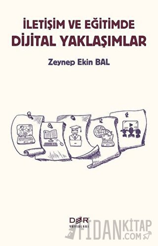 İletişim ve Eğitimde Dijital Yaklaşımlar Zeynep Ekin Bal