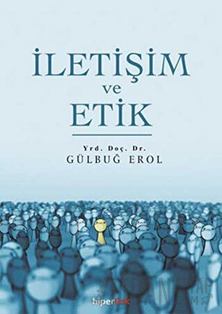 İletişim ve Etik Gülbuğ Erol