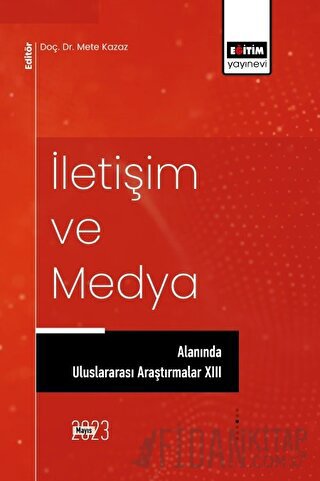 İletişim ve Medya Alanında Uluslararası Araştırmalar XIII Kolektif