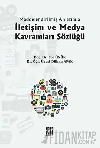 İletişim ve Medya Kavramları Sözlüğü Dilhan Apak