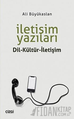 İletişim Yazıları Ali Büyükaslan