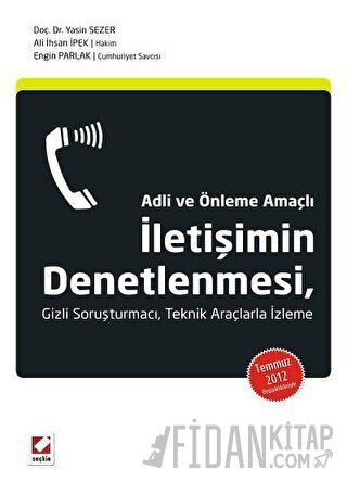 Temmuz 2012 Değişiklikleriyle, Adli ve Önlem Amaçlıİletişimin Denetlen