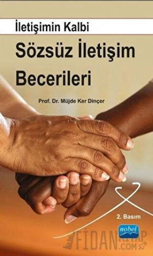 İletişimin Kalbi Sözsüz İletişim Becerileri Müjde Ker Dincer