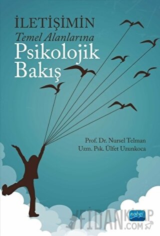 İletişimin Temel Alanlarına Psikolojik Bakış Nursel Telman