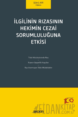 İlgilinin Rızasının Hekimin Cezai Sorumluluğuna Etkisi Şükrü Arı