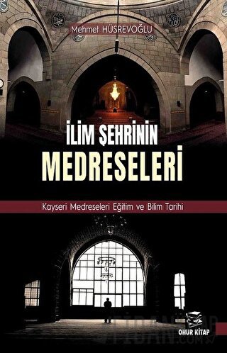 İlim Şehrinin Medreseleri Mehmet Hüsrevoğlu