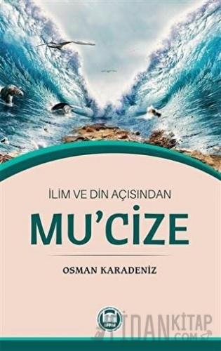 İlim ve Din Açısından Mu'cize Osman Karadeniz