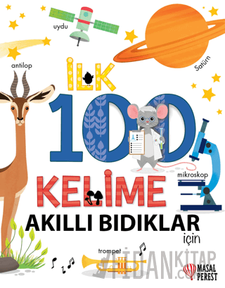 İlk 100 Kelime Akıllı Bıdıklar İçin (Ciltli) Kolektif