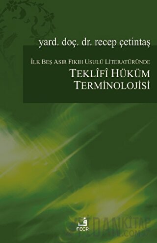 İlk Beş Asır Fıkıh Usulü Literatüründe Teklifî Hüküm Terminolojisi Rec