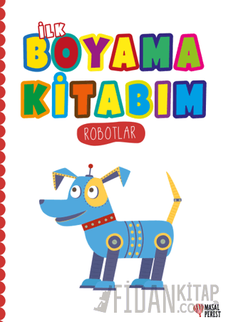 İlk Boyama Kitabım Robotlar Kolektif