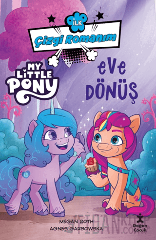 İlk Çizgi Romanım My Little Pony-Eve Dönüş Megan Roth