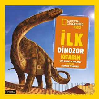 İlk Dinozor Kitabım Catherine D. Hughes