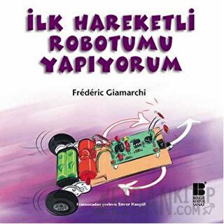 İlk Hareketli Robotumu Yapıyorum Frederic Giamarchi